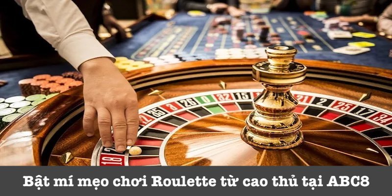 Kinh nghiệm chơi Roulette hiệu quả tại ABC8