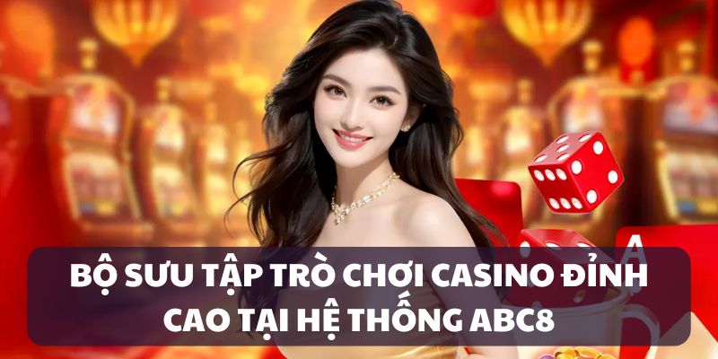 Kho game Casino ABC8