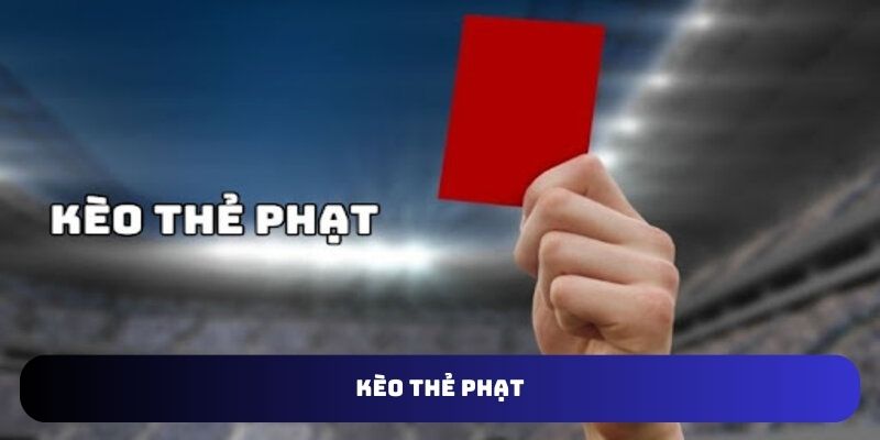 kèo thẻ phạt