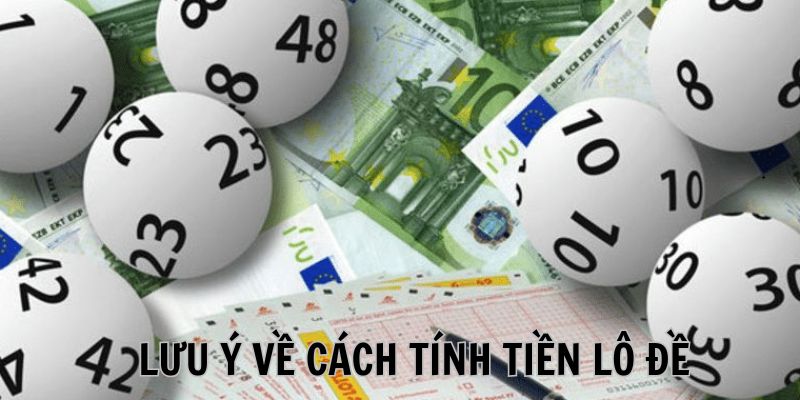 Bỏ túi một số mẹo để áp dụng cách tính lô đề an toàn và hiệu quả