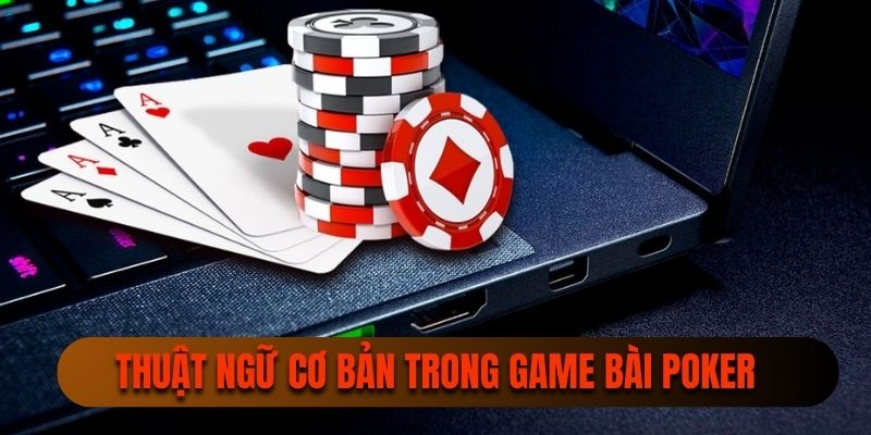 Thuật ngữ trong poker là gì